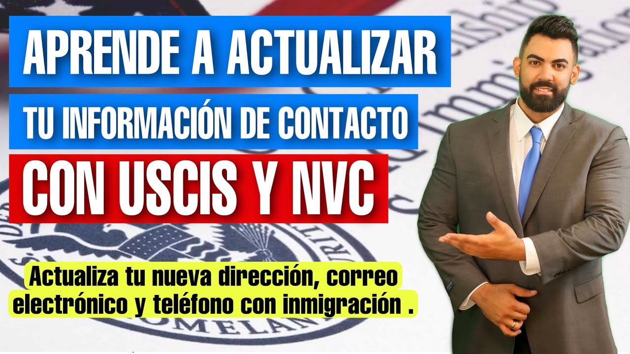 Aprende a actualizar tu dirección y tus datos de contacto con USCIS y con NVC. Tutorial!