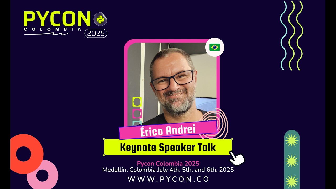 Érico Andrei - Keynote PyCon Colombia 2025
