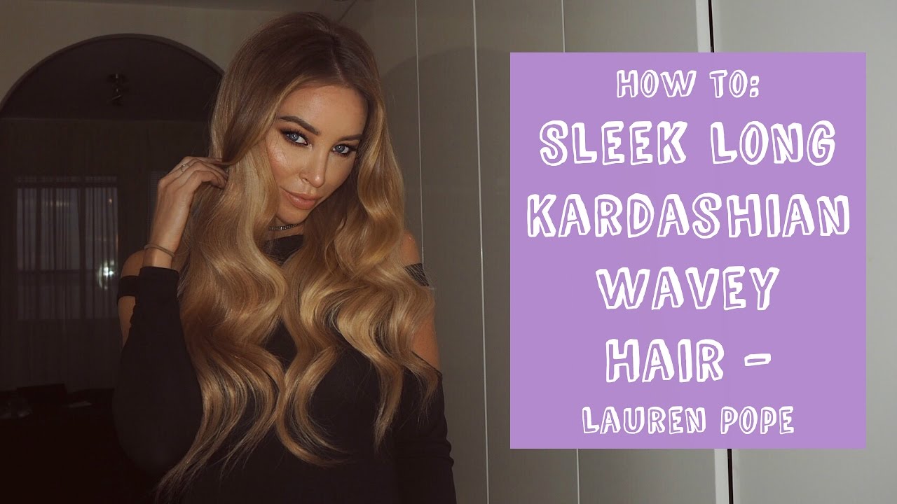 How to: Sleek Long Kardashian Waves  - Lauren Pope