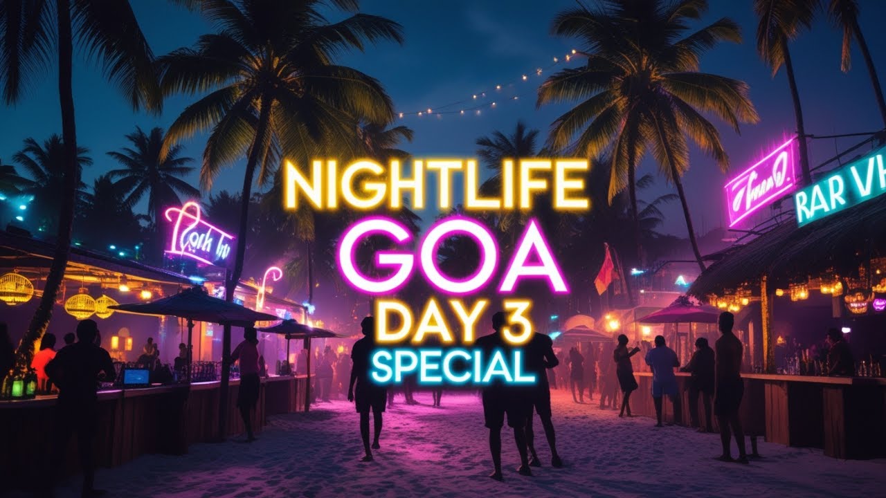 Places To Visit Goa In Summer| North Goa nightlife | North Goa Places To Visit | Best clubs in Goa