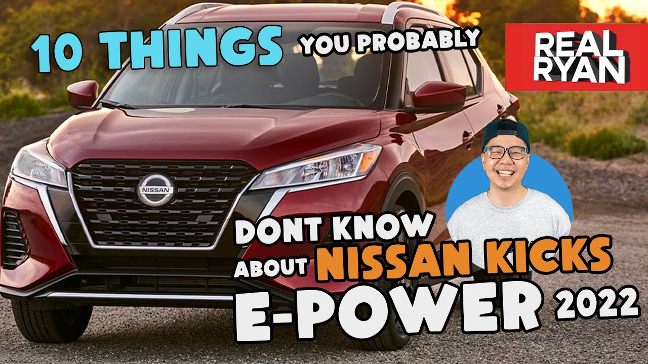 10 THINGS YOU PROBABLY DON'T KNOW ABOUT NISSAN KICKS E-POWER
