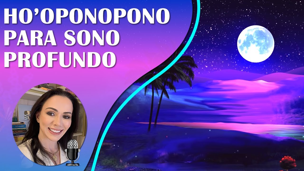 🔹 HO'OPONOPONO | MEDITAÇÃO GUIADA PARA SONO PROFUNDO | RELAXAMENTO COM ONDAS DELTA 🔹