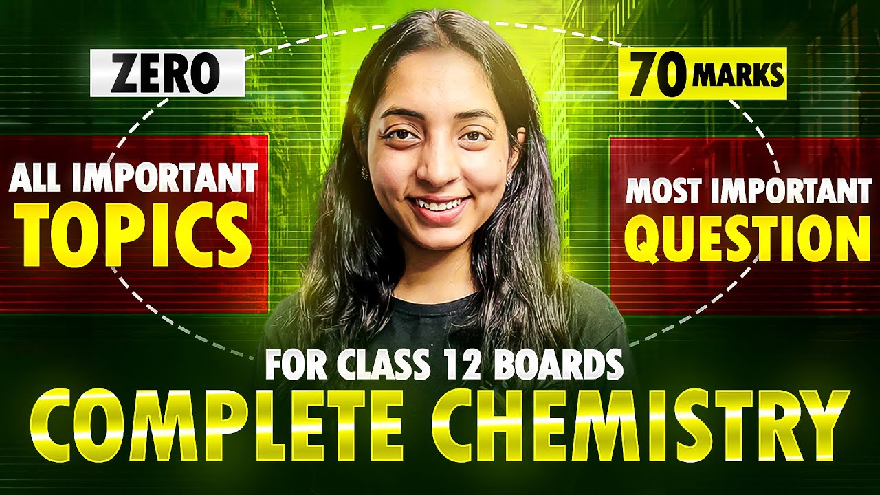 Complete Class 12 Boards Chemistry Revision in One Shot