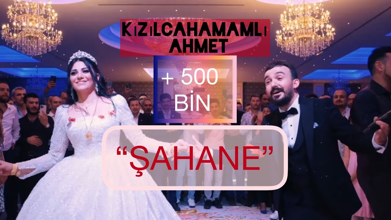 Kızılcahamamlı Ahmet - Şahane ( Kendi Düğününden )