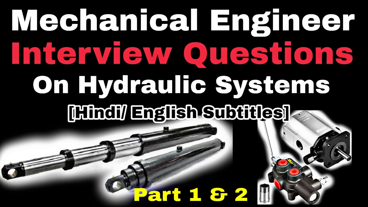Mechanical Engineer Technical Interview Questions And Answers On Hydraulic Systems