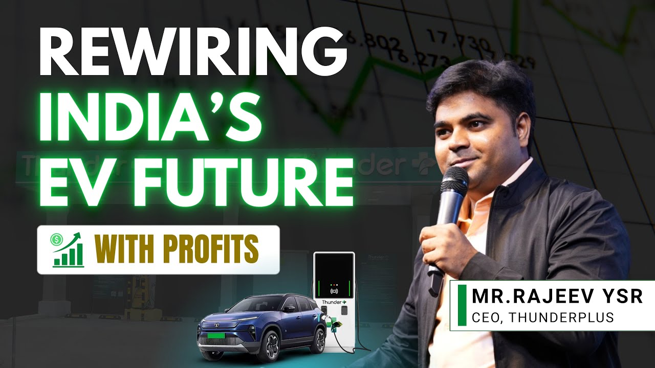 Rewiring India&rsquo;s EV Future Through a Profit-First Charging Network &mdash; ThunderPlus by Rajeev YSR