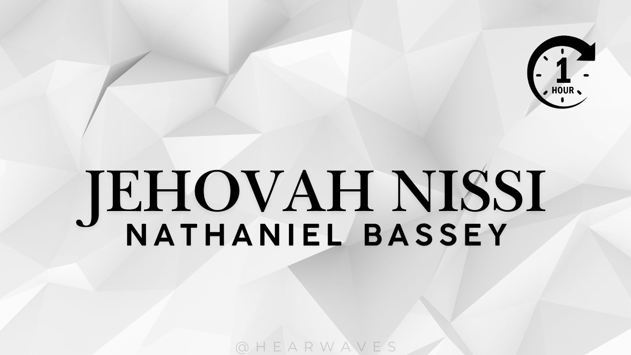 JEHOVAH NISSI | NATHANIEL BASSEY | 1 HOUR PRAYER LOOP