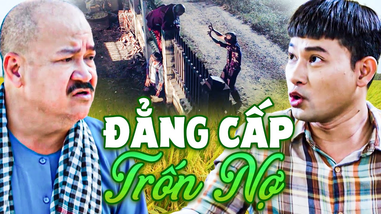 PHIM HAY 2025 | ĐẲNG CẤP TRỐN NỢ | PHIM MIỀN TÂY HAY NHẤT 2025 | TUYỆT ĐỈNH PHIM VIỆT