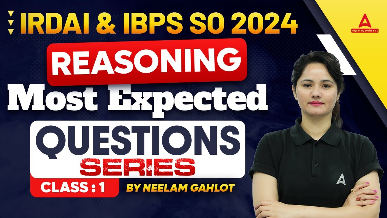 IRDAI Grade A/ IBPS SO 2024 | Reasoning Most Expected Questions #1 | By Neelam Gahlot