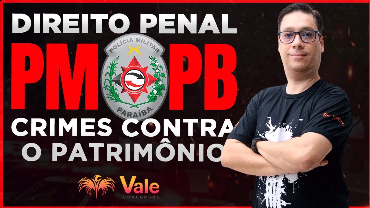 PMPB - Crimes Contra o Patrimônio - Direito Penal - Parte 01