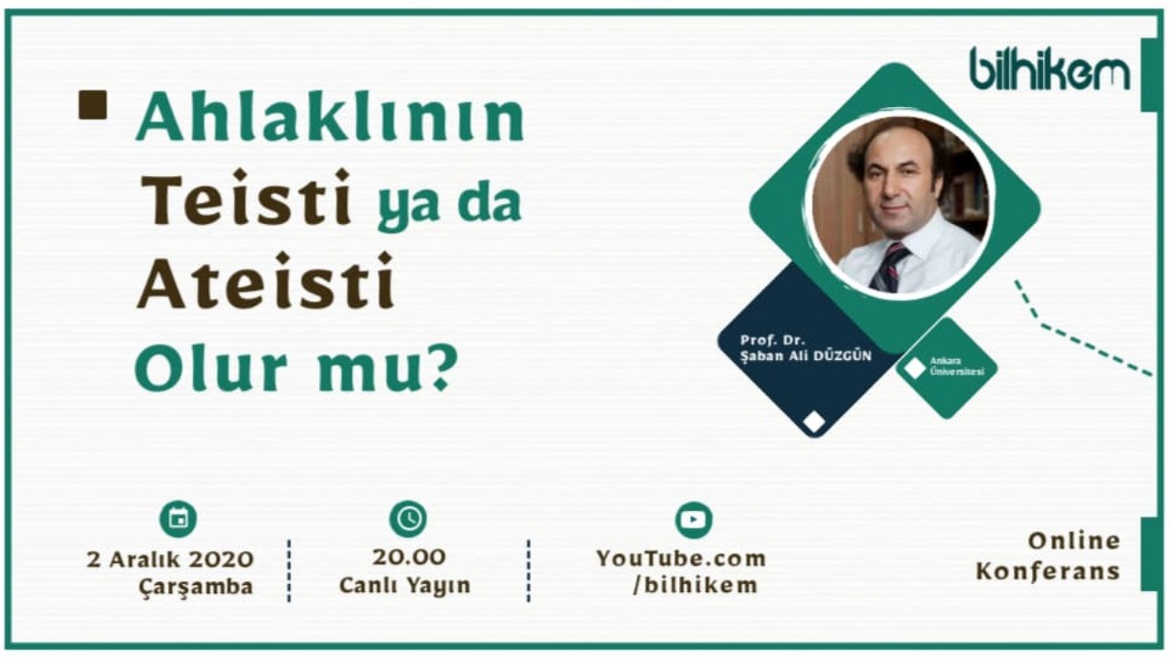 Ahlaklının Teisti ya da Ateisti Olur mu? // Prof. Dr. Şaban Ali Düzgün