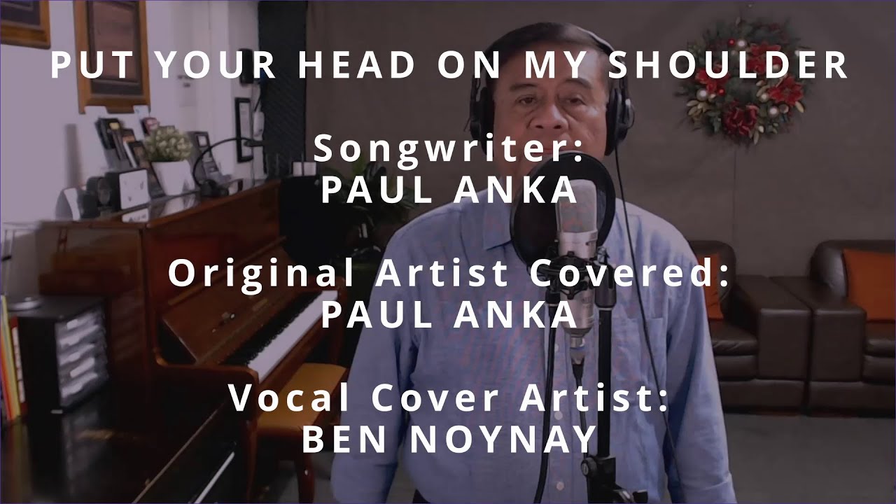 PUT YOUR HEAD ON MY SHOULDER - by Paul Anka (Vocal Cover by Ben Noynay)