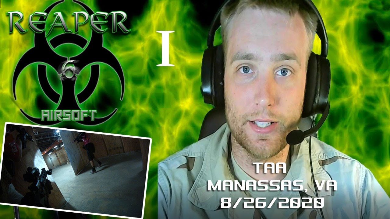 TAA Manassas VA Part 1: Reaper-6 Airsoft: 8/26/2020