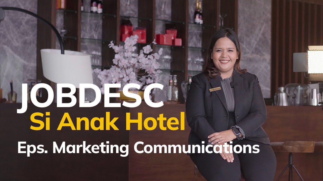 Jobdesc Si Anak Hotel | Eps. Marketing Communications
