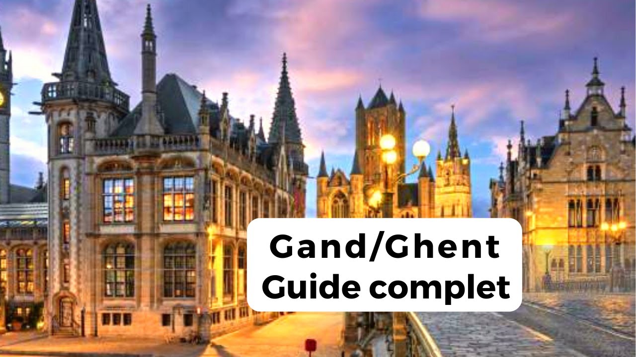Que voir &agrave; Gand/Ghent (Belgique) ? 🇧🇪