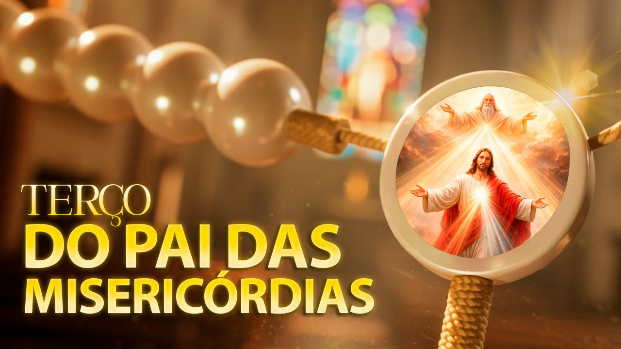 TERÇO AO PAI DAS MISERICÓRDIAS | Oração Poderosa para Quem Sofre, Chora e Precisa de Consolo