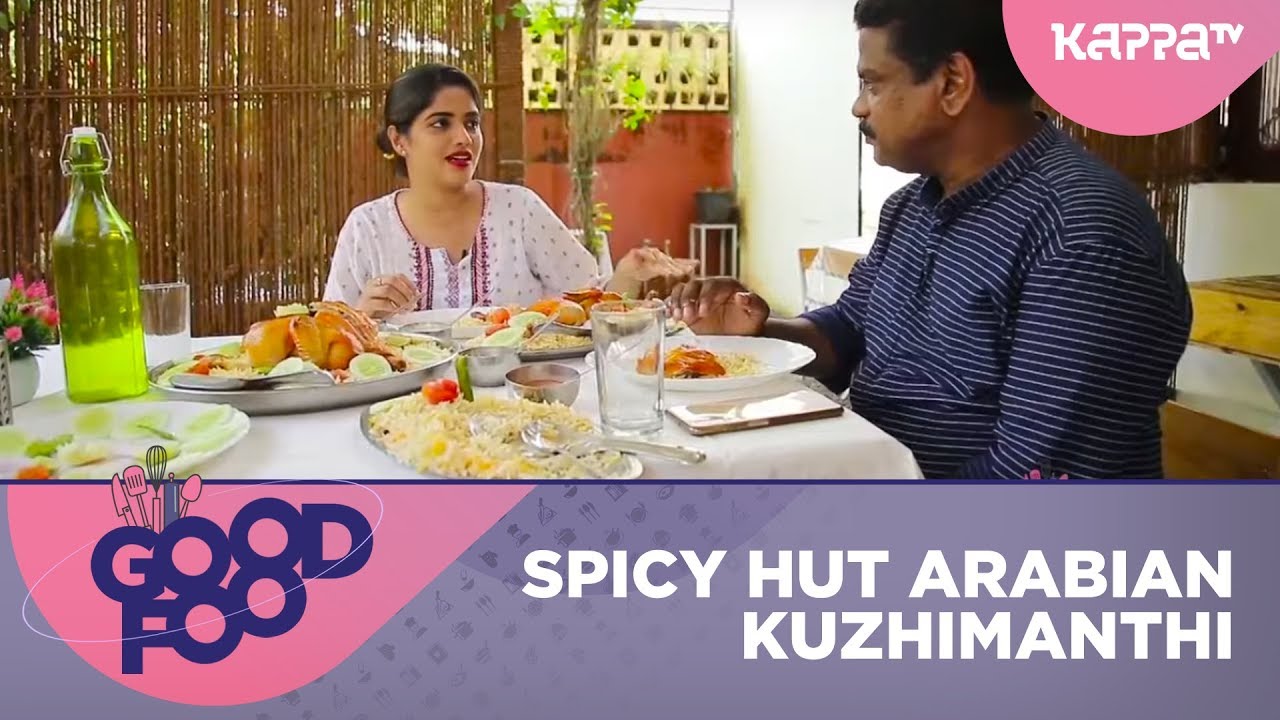 Spicy Hut Arabian Kuzhimanthi - GOOD FOOD - Kappa TV