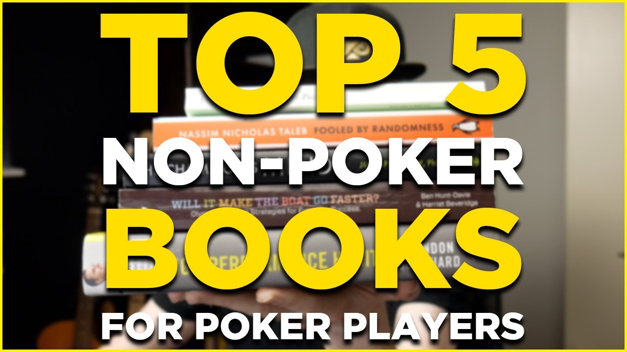 The Top 5 Non-Poker Books That EVERY Poker Player Needs to Read in 2021