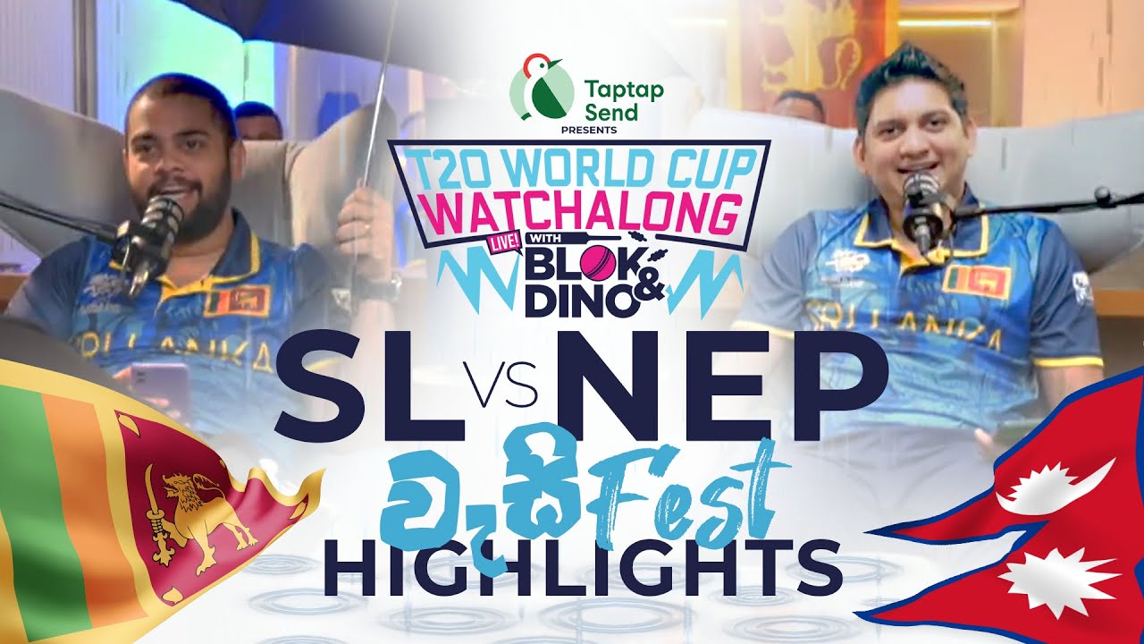 SL🇱🇰 vs Nep🇳🇵වැසිFEST Reaction Highlights | ‪@BlokandDino‬ | TapTap Send T20 Worldcup Watchalong