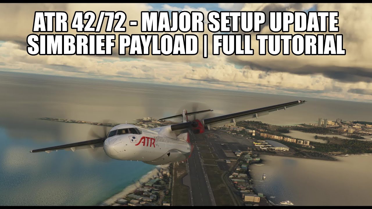 *Awesome* ATR 72/42 Update - Simbrief Setup & Payload Integration | Full Tutorial for MSFS 2020