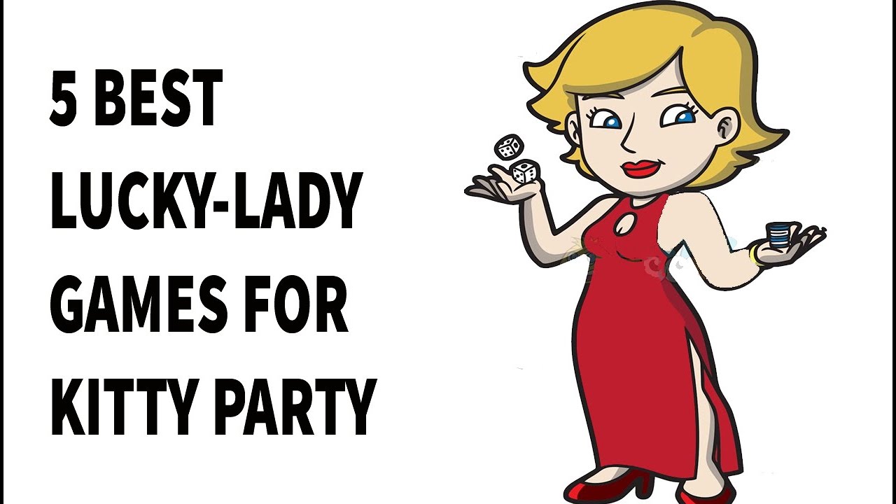 5 Best Lucky Lady Games For Kitty Party