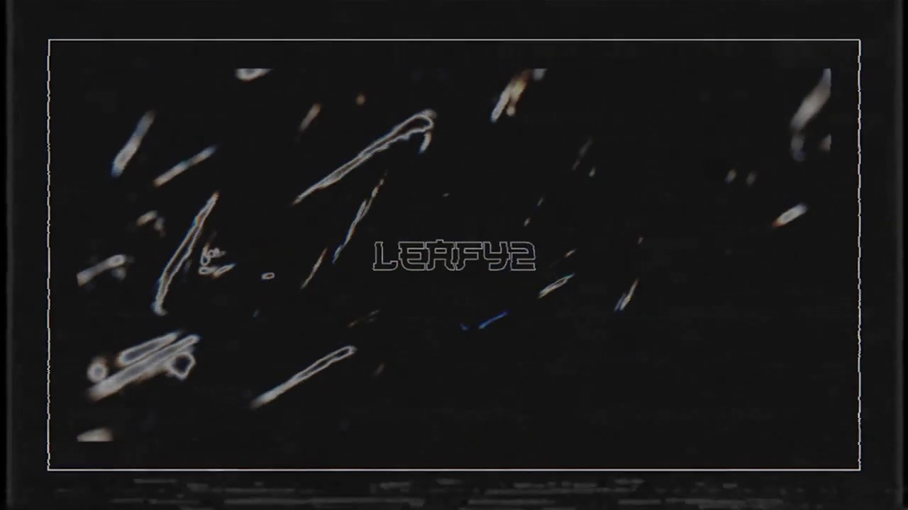 leafyishere2 intro