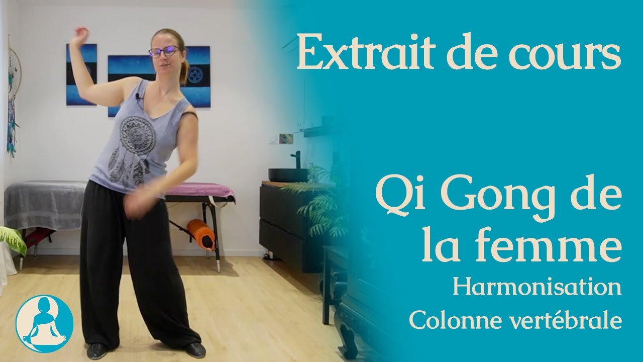 Extrait d'un cours de Qi Gong de la Femme 4/4 : Travail sur la colonne vertébrale et le Du Mai