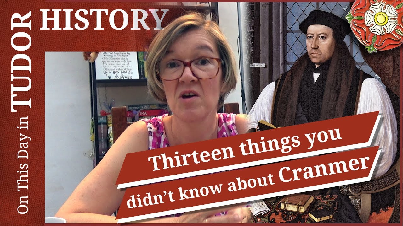 July 2 - 13 things you probably didn't know about Thomas Cranmer