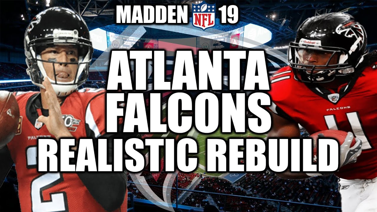 Rebuilding The Atlanta Falcons - Madden 19 Connected Franchise Realistic Rebuild