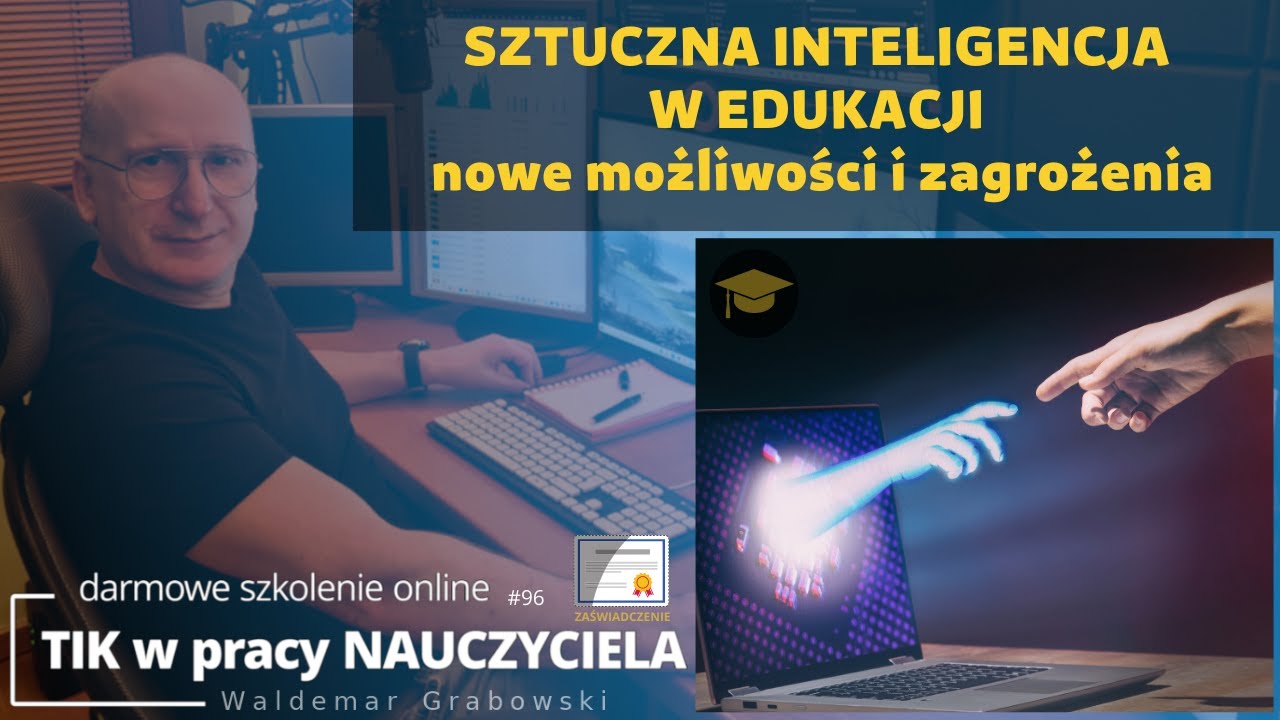 TIK w pracy NAUCZYCIELA #96. Sztuczna inteligencja w edukacji - nowe możliwości i zagrożenia!