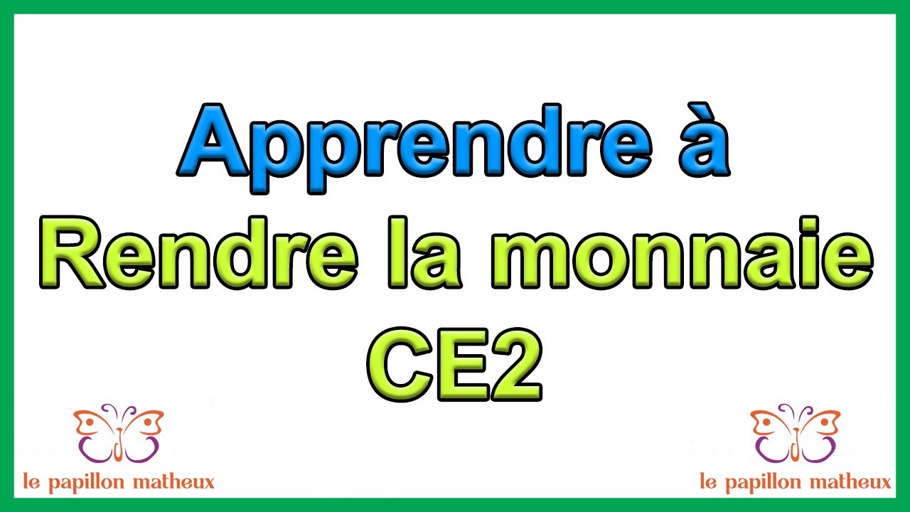 Comment apprendre à rendre la monnaie (problème monnaie ce2)