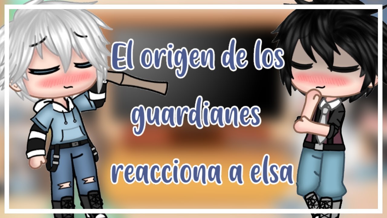 //el origen de los guardianes reacciona a elsa\\ ||parte 4|| Brianita_Neko