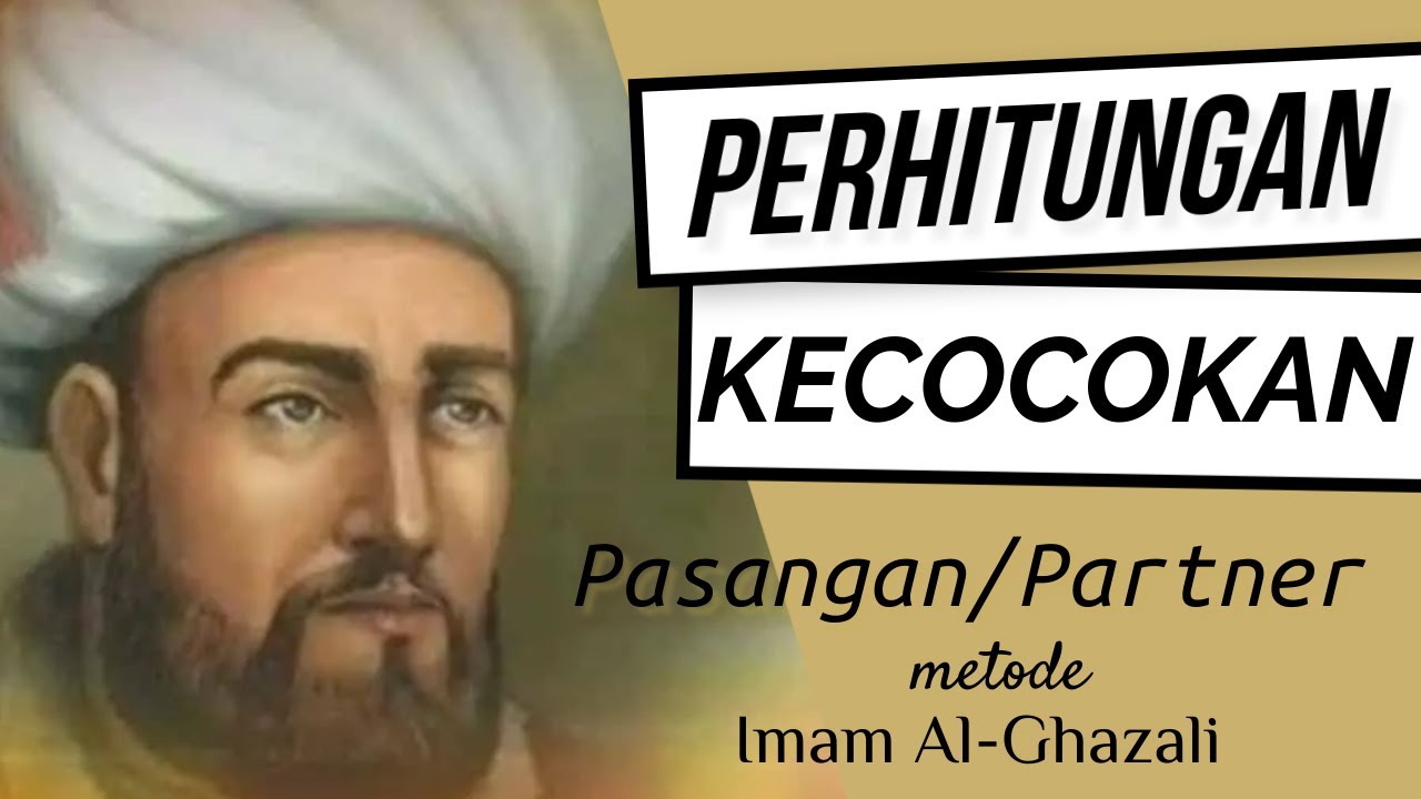 KECOCOKAN PASANGAN ATAU PARTNER DALAM HITUNGAN IMAM AL-GHAZALI