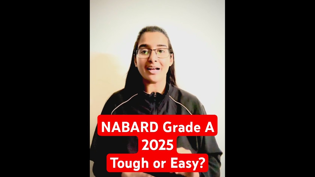 NABARD Grade A Difficulty Level 2025 | NABARD Grade A Easy Or Tough | NABARD Grade A Preparation