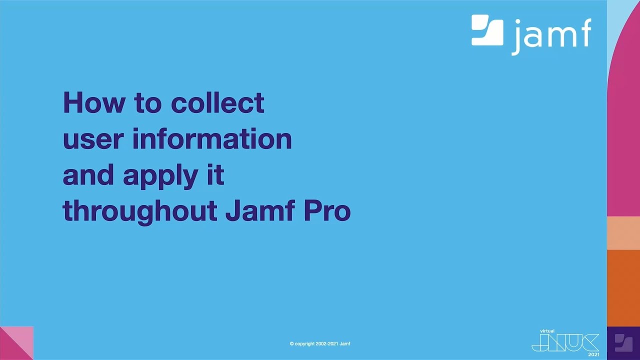 How to collect user information and apply it throughout Jamf Pro | JNUC 2021