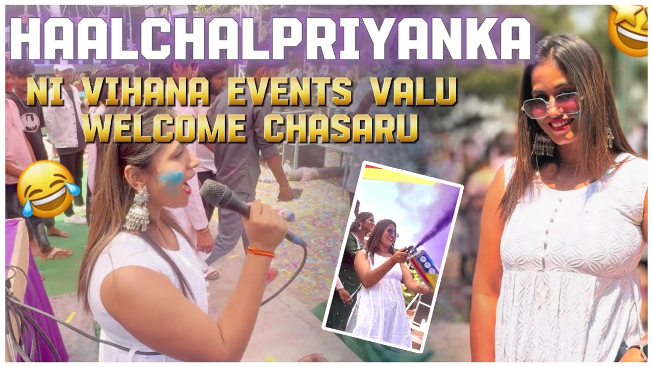 Haalchal Priyanka Ni vihana events valu welcome chasaru