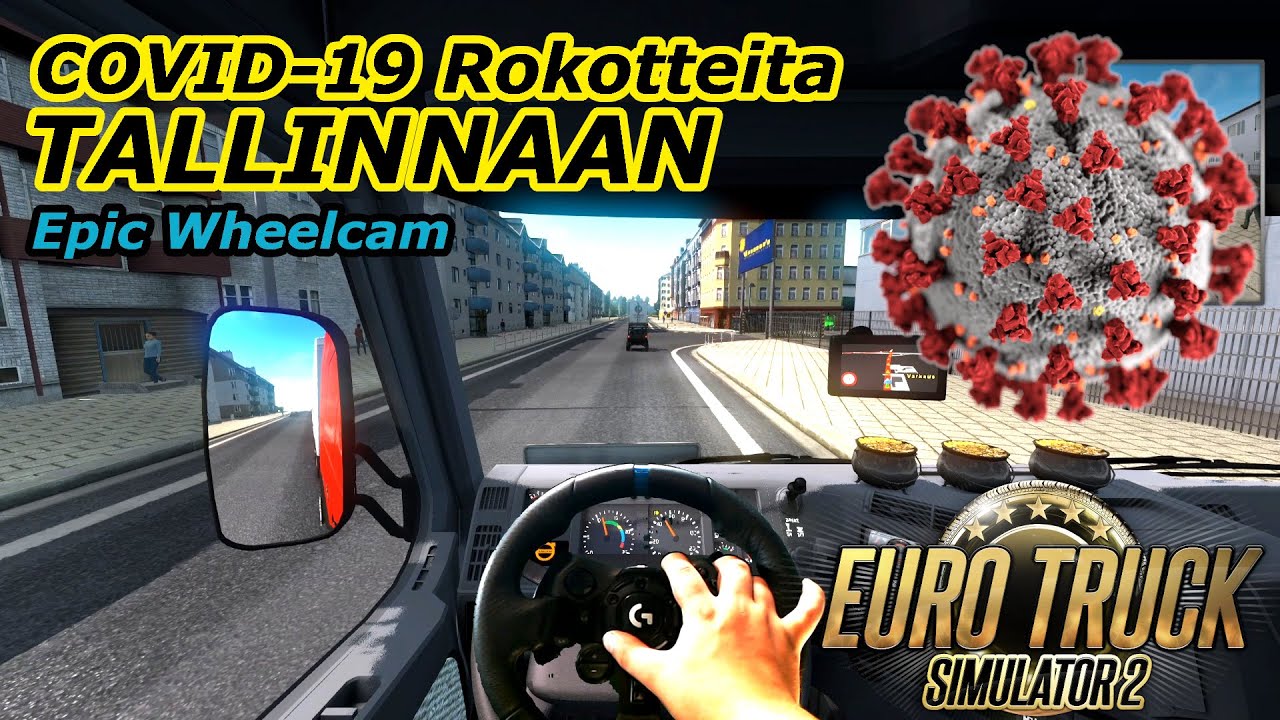 Koronarokotteita Tallinaan - G923 Wheelcam - Euro Truck Simulator 2