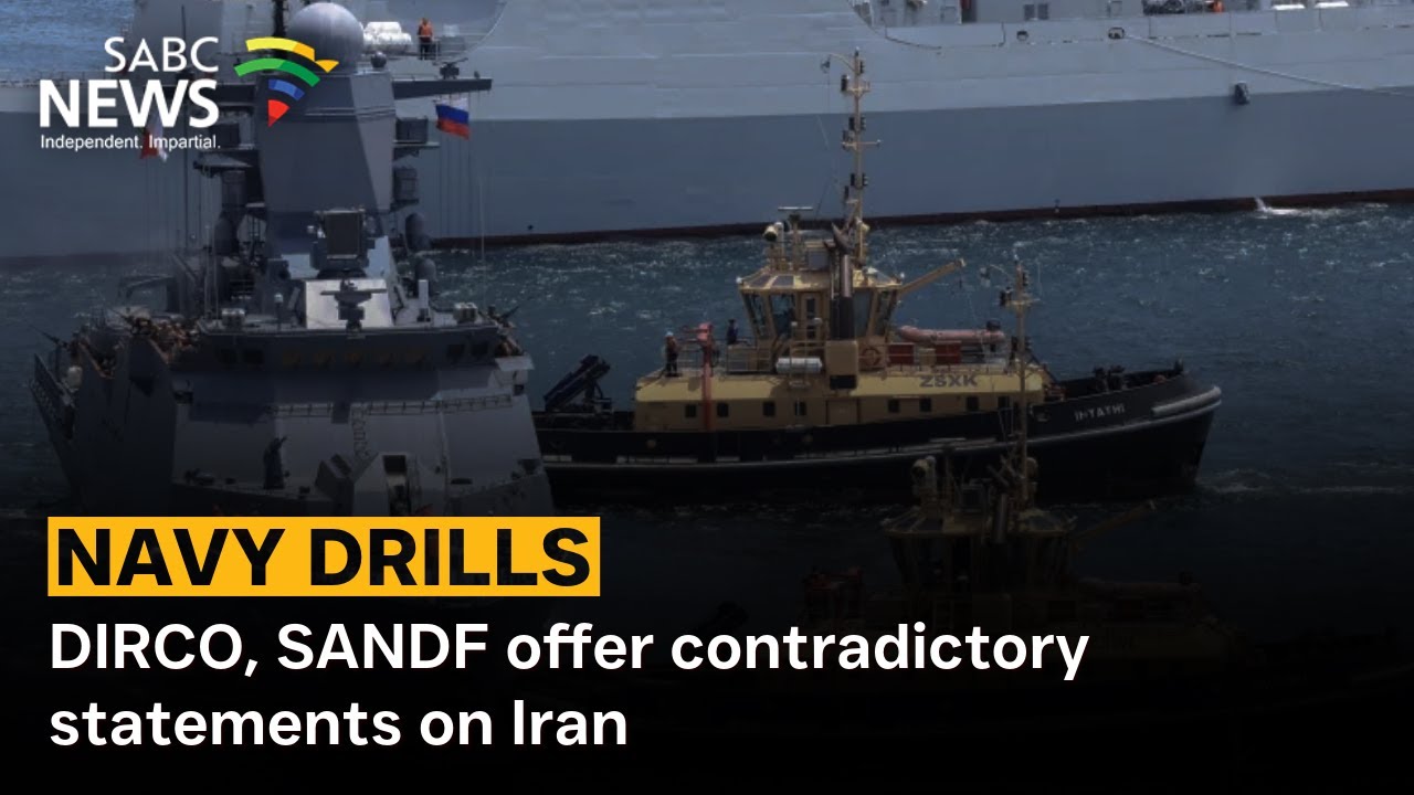 Navy Drills | DIRCO, SANDF offer contradictory statements on Iran