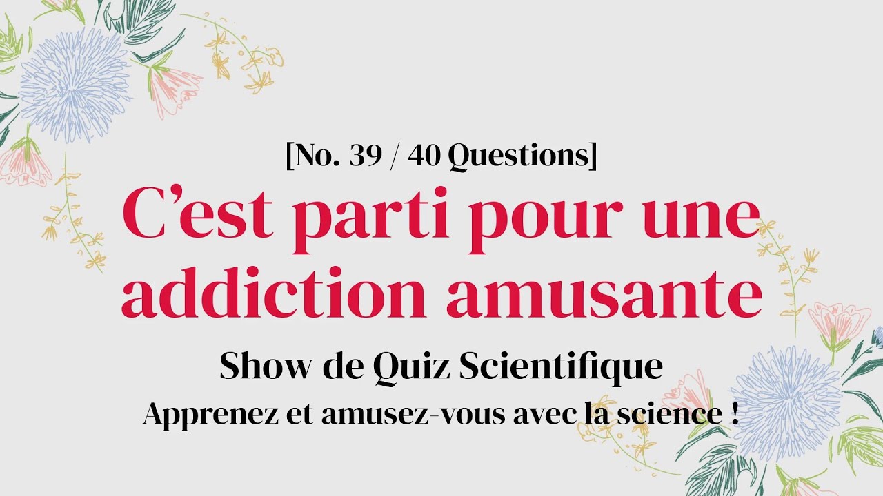 Découvertes étonnantes via quiz scientifiques - Quiz de Science Partie 39