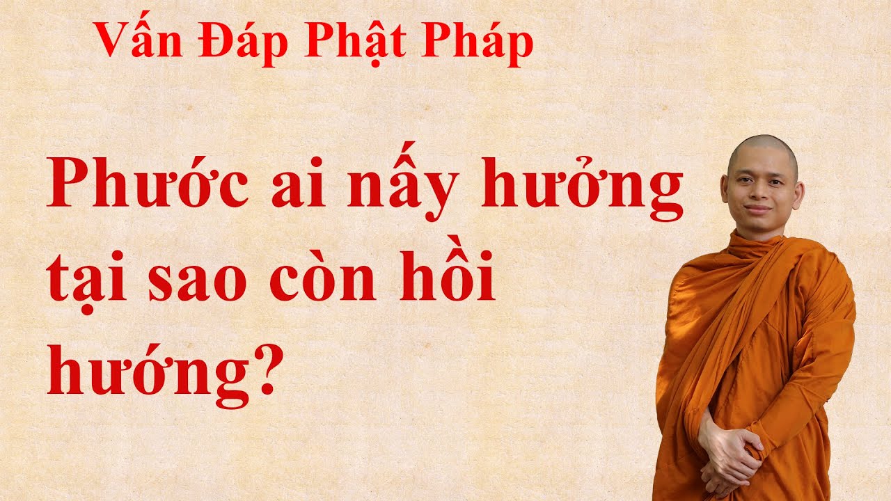 1493. Phước ai nấy hưởng tại sao còn hồi hướng?