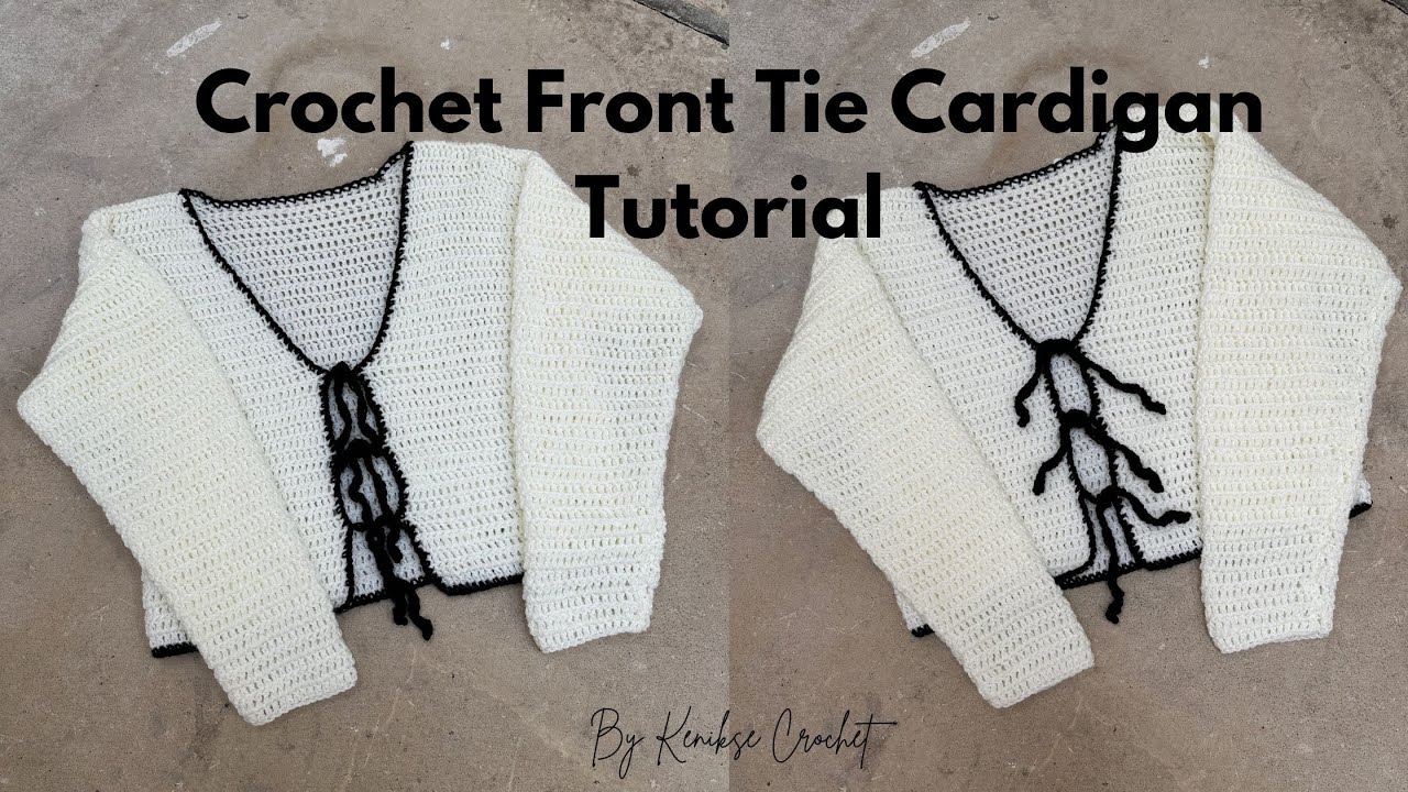 Crochet Front Tie Cardigan Tutorial I Beginner Friendly Crochet Cardigan