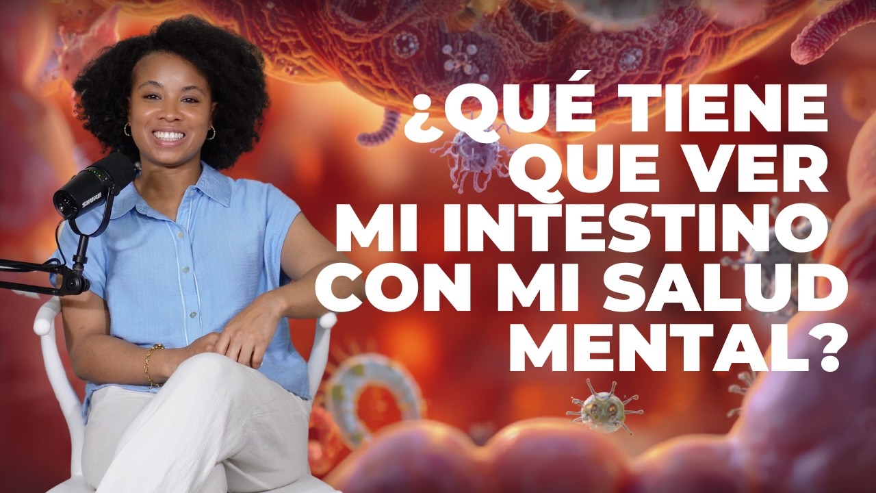 E3. ¿Qué tiene que ver mi intestino con mi salud mental?