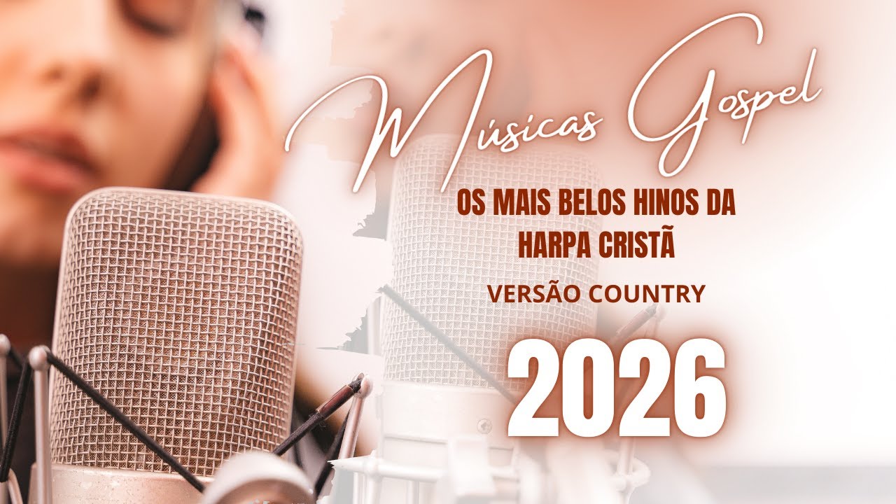 HINOS QUE MARCARAM ÉPOCA - HARPA CRISTÃ