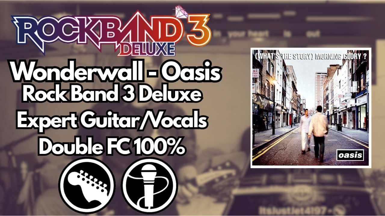Wonderwall - Oasis || Rock Band 3 Deluxe Expert Guitar/Vocals Double FC 100%