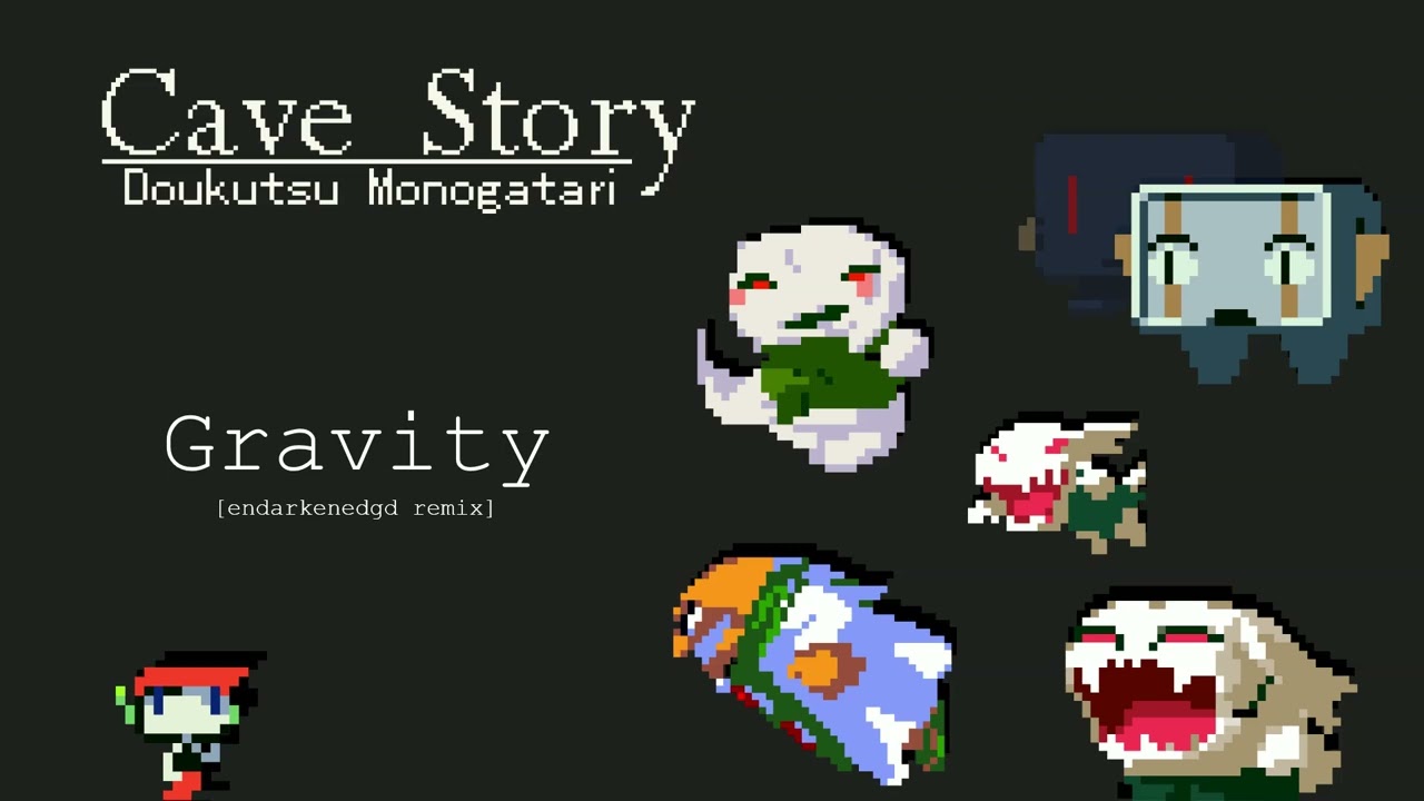 gravity | cave story ~ endamixes