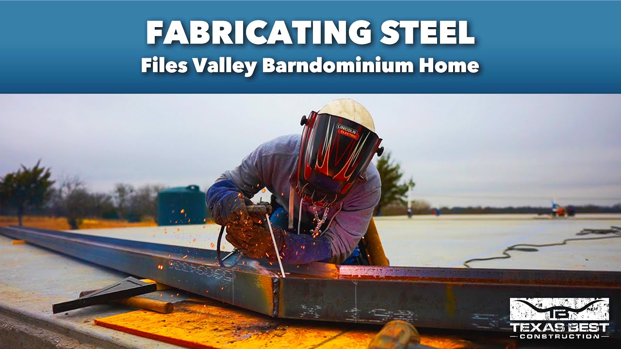 Files Valley Barndominium Home Steel Fabrication | Texas Best Construction
