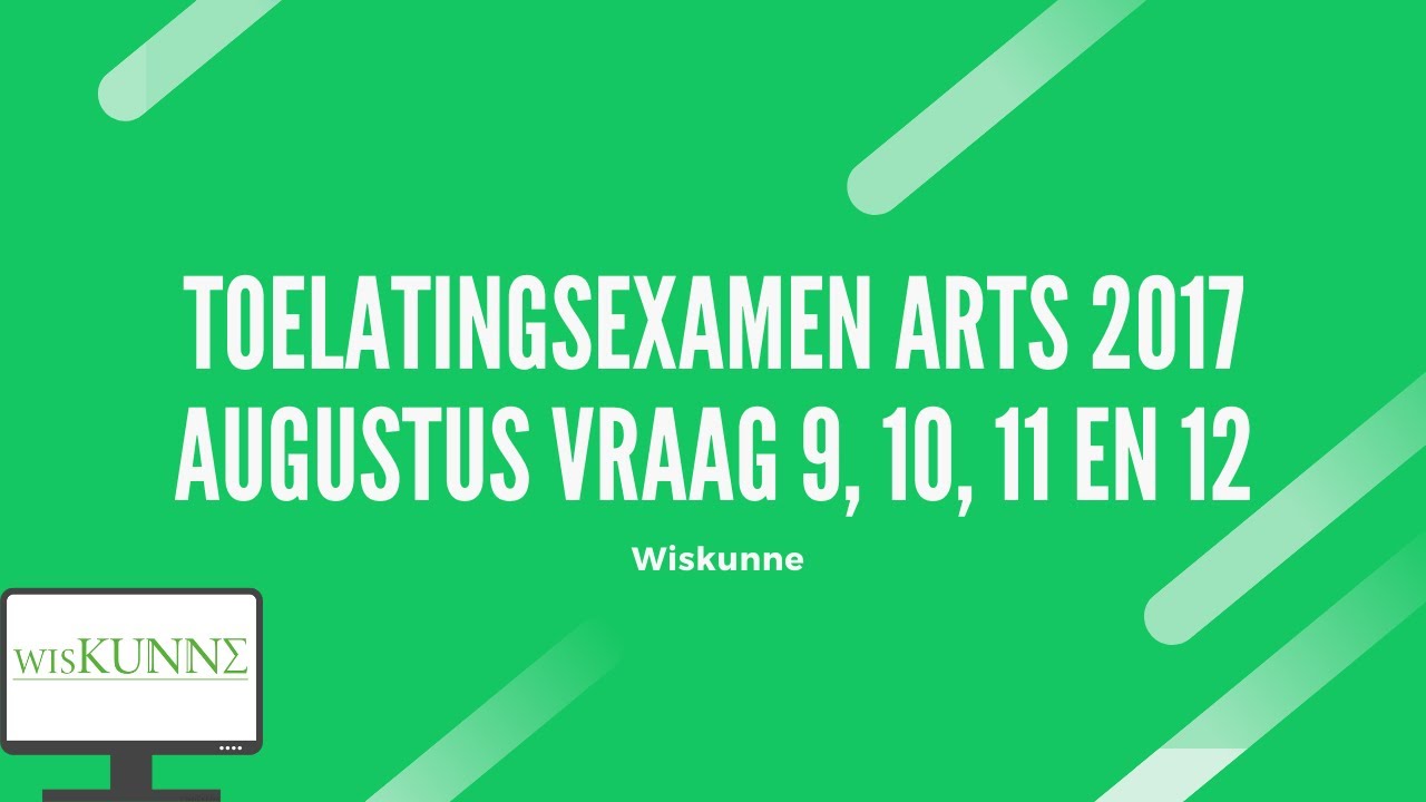 Toelatingsexamen arts 2017 augustus vraag 9, 10, 11 en 12