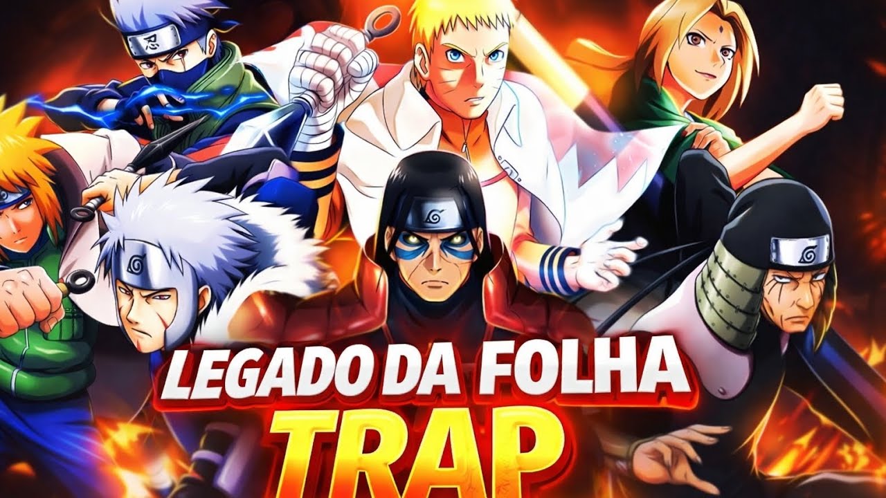 TRAP DOS 7 HOKAGES 🍃🔥 | O Legado da Folha (Naruto Rap Épico)