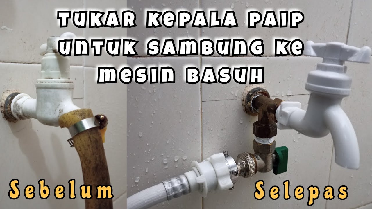 Cara Tukar Kepala Paip untuk Sambung ke Mesin Basuh