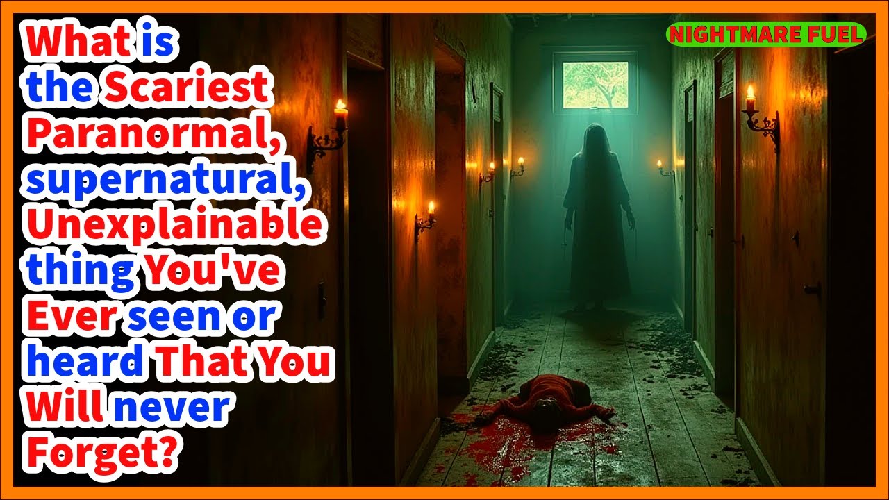 What's scariest paranormal, unexplainable thing you've ever seen, heard that you will never forget?